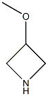 3-METHOXY-AZETIDINE CAS#: 110925-17-2