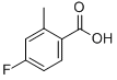 4-Fluoro-2-methylbenzoic acid CAS#: 321-21-1