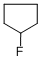 FLUOROCYCLOPENTANE CAS#: 1481-36-3