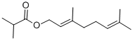 GERANYL ISOBUTYRATE CAS#: 2345-26-8