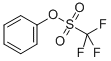 PHENYL TRIFLUOROMETHANESULFONATE CAS#: 17763-67-6