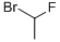 1-BROMO-1-FLUOROETHANE CAS#: 2311-13-9