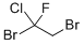 1,2-DIBROMO-1-CHLORO-1-FLUOROETHANE CAS#: 243139-69-7