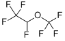1,2,2,2-TETRAFLUOROETHYL TRIFLUOROMETHYL ETHER CAS#: 2356-62-9