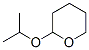 2-(1-Methylethoxy)tetrahydro-2H-pyran CAS#: 1927-70-4