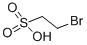 2-Bromo-1-ethanesulfonic acid CAS#: 26978-65-4