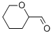2H-PYRAN-2-CARBOXALDEHYDE, TETRAHYDRO- CAS#: 19611-45-1