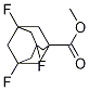 3,5,7-trifluoroadaMantane-1-carboxylic acid Methyl ester CAS#: 214557-84-3