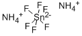 AMMONIUM HEXAFLUOROSTANNATE CAS#: 16919-24-7