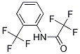 AcetaMide, 2,2,2-trifluoro-N-[2-(trifluoroMethyl)phenyl]- CAS#: 2368-64-1