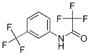 AcetaMide, 2,2,2-trifluoro-N-[3-(trifluoroMethyl)phenyl]- CAS#: 2946-73-8