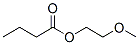 Butanoic acid 2-methoxyethyl ester CAS#: 29877-01-8