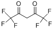HEXAFLUOROACETYLACETONE CAS#: 1522-22-1