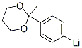 Lithium, [4-(2-methyl-1,3-dioxan-2-yl)phenyl]- (9CI) CAS#: 110347-00-7
