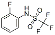 Methanesulfonamide, 1,1,1-trifluoro-N-(2-fluorophenyl)- CAS#: 23383-98-4