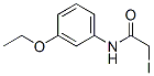 N-(3-Ethoxyphenyl)-2-iodoacetamide CAS#: 17641-14-4