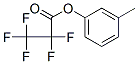 Pentafluoropropionic acid m-tolyl ester CAS#: 24271-51-0
