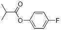 Propanoic acid, 2-Methyl-, 4-fluorophenyl ester CAS#: 111864-79-0