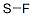 SULPHURMONOFLUORIDE CAS#: 13709-35-8