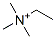 trimethylethylammonium CAS#: 15302-88-2