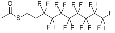 1H,1H,2H,2H- PERFLUORODECYL THIOACETATE CAS#: 125640-21-3
