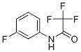 2,2,2-Trifluoro-N-(3-fluoro-phenyl)-acetaMide CAS#: 35980-21-3