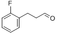 3-(2-FLUORO-PHENYL)-PROPIONALDEHYDE CAS#: 175143-93-8