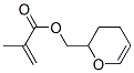 (3,4-dihydro-2H-pyran-2-yl)methyl methacrylate CAS#: 4563-45-5