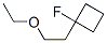Cyclobutane, 1-(2-ethoxyethyl)-1-fluoro- (9CI) CAS#: 123299-15-0