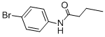 N-(4-BROMOPHENYL)BUTANAMIDE CAS#: 119199-11-0