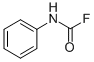 PHENYLCARBAMOYL FLUORIDE CAS#: 458-91-3