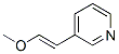 Pyridine, 3-[(1E)-2-methoxyethenyl]- (9CI) CAS#: 162706-24-3