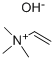 TRIMETHYLVINYLAMMONIUM HYDROXIDE CAS#: 463-88-7