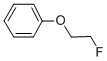 (2-FLUOROETHOXY)-BENZENE CAS#: 405-97-0