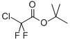 T-BUTYL CHLORODIFLUOROACETATE CAS#: 167308-43-2