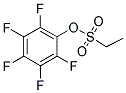 2,3,4,5,6-PENTAFLUOROPHENYL 1-ETHANESULFONATE CAS#: 597553-60-1