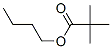 Propanoic acid, 2,2-dimethyl-, butyl ester CAS#: 5129-37-3