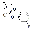 m-Fluorophenyl trifluoromethanesulfonate CAS#: 57606-65-2
