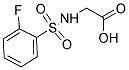 2-([(2-FLUOROPHENYL)SULFONYL]AMINO)ACETIC ACID CAS#: 554438-95-8
