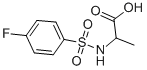 2-([(4-FLUOROPHENYL)SULFONYL]AMINO)PROPANOIC ACID CAS#: 780-97-2