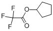 CYCLOPENTYL TRIFLUOROACETATE CAS#: 703-13-9