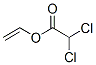 Dichloroacetic acid vinyl ester CAS#: 7561-04-8