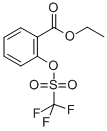 ETHYL 2-(TRIFLUOROMETHYL SULFONYLOXY) BENZOATE CAS#: 179538-97-7