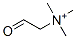 trimethyl-(2-oxoethyl)ammonium CAS#: 7418-61-3