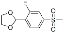 2-[2-Fluoro-4-(Methylsulfonyl)phenyl]-1,3-dioxolane CAS#: 1346597-53-2