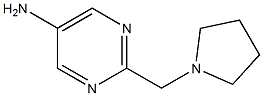 2-(Pyrrolidin-1-ylMethyl)pyriMidin-5-aMine CAS#: 1094073-53-6