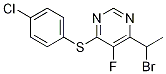 4-(1-broMoethyl)-6-(4-chlorophenylthio)-5-fluoropyriMidine CAS#: 1112937-26-4