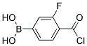 4-CHLOROCARBONYL-3-FLUOROPHENYLBORONIC ACID CAS#: 1313712-87-6