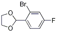 2-(2-broMo-4-fluorophenyl)-1,3-dioxolane CAS#: 773097-04-4