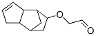 [[(3a,4,5,6,7,7a-Hexahydro-4,7-methano-1H-inden)-5-yl]oxy]acetaldehyde CAS#: 72928-15-5